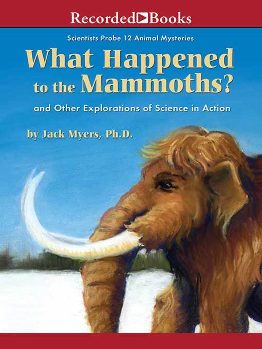 Title details for What Happened to the Mammoths? by Jack Myers - Wait list